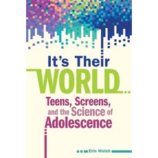 (영문도서) It's Their World: Teens Screens and the Science of Adolescence Paperback, Free Spirit Publishing, English, 9798885547949