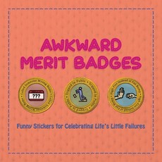 (영문도서) Awkward Merit Badges: Funny Stickers for Celebrating Life's Little Failures Paperback, Ulysses Press, English, 9781646044146