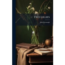 (영문도서)Two Lillies Hardcover, Hutson Street Press, English, 9781023849722