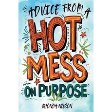 (英文圖書)Advice from a Hot Mess on Purpose: How to Reboot Your Life (Even if it's Glitching) 平裝版, Advice from a Hot Mess Publ..., 英文