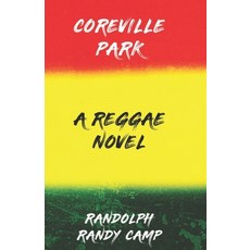 (영문도서) Coreville Park a reggae novel Paperback, Independently Published, English, 9798861235532