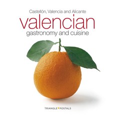 (영문도서)Valencian Gastronomy and Cuisine: Castellón Valencia and Alicante Paperback, Triangle Postals, English, 9788484785897