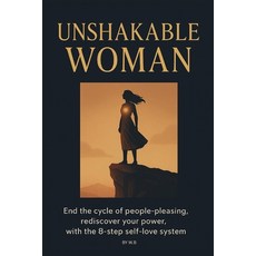 (영문도서)Unshakable Woman: End the cycle of people-pleasing rediscover your power with... Paperback, Independently Published, English, 9798294558703