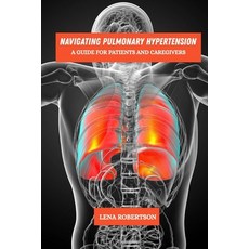 (英文圖書)Navigating pulmonary hypertension: A guide for patients and caregivers 平裝版, Independently Published, 英文