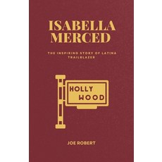 (영문도서) Isabella Merced: From Humble Root to Hollywood stardom: The Inspiring Story of... Paperback, Independently Published, English, 9798312614961
