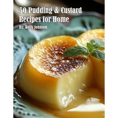 (영문도서) 50 Pudding & Custard Recipes for Home Paperback, Marick Booster, English, 9798348575793
