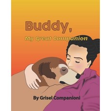 Buddy My Great Companion Paperback, Independently Published, English, 9798745433399