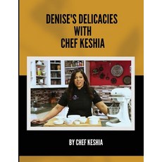 (영문도서)Denise's Delicacies with Chef Keshia Paperback, English, 9786277670931