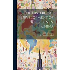 (영문도서) The Historical Development of Religion in China Hardcover, Legare Street Press, English, 9781019402467