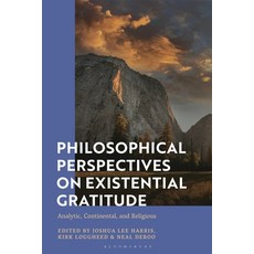 (영문도서) Philosophical Perspectives on Existential Gratitude: Analytic Continental and Religious Paperback, Bloomsbury Academic, English, 9781350289161