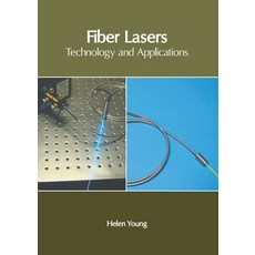 (영문도서) Fiber Lasers: Technology and Applications Hardcover, States Academic Press, English, 9781639891993