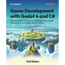 (英文圖書)Game Development with Godot 4 and C#: Develop a dynamic 3D game while exploring... 平裝版, Packt Publishing, 英文