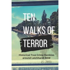 (영문도서) Ten Walks of Terror: Historical True Crime Rambles around Leichhardt Paperback, Independently Published, English, 9798876901194