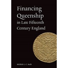 (영문도서) Financing Queenship in Late Fifteenth Century England Hardcover, Boydell Press, English, 9781837650460