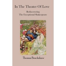 (英文圖書)In The Theater of Love: Rediscovering the Exceptional Shakespeare 精裝版, Villaggio Publications, 英文