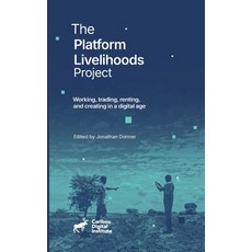 (영문도서) The Platform Livelihoods Project: Working trading renting and creating in a digital age Paperback, Lulu.com, English, 9781304949882