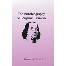 (영문도서) The Autobiography of Benjamin Franklin Hardcover, Zinc Read, English, 9789354783449