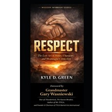 (英文圖書)Respect: The Lost Art of Honor Character and Meaningful Connection 平裝版, Independently Published, 英文