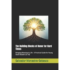 (영문도서) The Building Blocks of Honor for Hard Times: Bringing Meaning to Life - A Pract... Paperback, Independently Published, English, 9798305623352