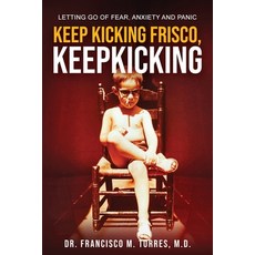 (영문도서)Keep Kicking Frisco. Keep Kicking. Paperback, Foreveryoung.MD/Fitness, English, 9781736108307