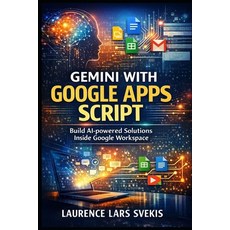 (英文圖書)Gemini with Google Apps Script: A Complete Beginner's Guide to Building AI-Power... 平裝版, Independently Published, 英文