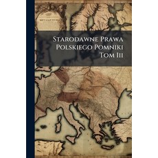 (영문도서)Starodawne Prawa Polskiego Pomniki Tom Iii Paperback, Hutson Street Press, English, 9781024778656