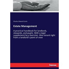 (영문도서)Estate Management: A practical handbook for landlords stewards and pupils. Wit... Paperback, Hansebooks, English, 9783337311964