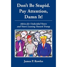 (영문도서) Dont Be Stupid. Pay Attention Damn It! Paperback, Trenchant Observer Press, English, 9798990159082