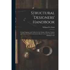 (영문도서) Structural Designers' Handbook; Giving Diagrams and Tables for the Design of Beams Girders a... Paperback, Legare Street Press, English, 9781016171212