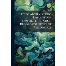 (영문도서)List of Abbreviations Employed in Experiment Station Record for Titles of Period... Paperback, Nabu Press, English, 9781141557110