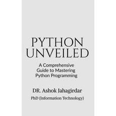 (영문도서) Python Unveiled: A Comprehensive Guide to Mastering Python Programming Paperback, Notion Press, English, 9798892771238