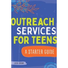 Outreach Services for Teens: A Starter Guide Paperback, ALA Editions