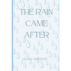 (영문도서) The Rain Came After Paperback, Independently Published, English, 9798398384093