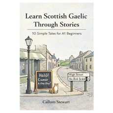 (영문도서)Learn Scottish Gaelic Through Stories: 10 Simple Tales for A1 Beginners: Master... Paperback, Independently Published, English, 9798241044457