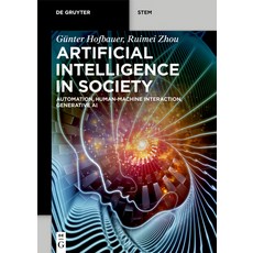 (영문도서)Artificial Intelligence in Society: Automation Human-Machine Interaction Gener... Paperback, de Gruyter, English, 9783112242711 de Gruyter, English, 9783112242711