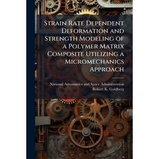 (영문도서)Strain Rate Dependent Deformation and Strength Modeling of a Polymer Matrix Comp... Paperback, Hutson Street Press, English, 9781025159416