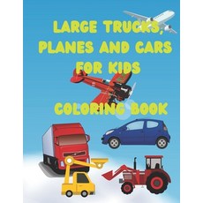 Large Trucks Planes and Cars For Kids Coloring Book: Muscle Cars planes trucks Coloring Book for ... Paperback, Independently Published, English, 9798701226690