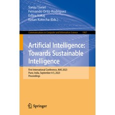 (영문도서) Artificial Intelligence: Towards Sustainable Intelligence: First International Conference Ai... Paperback, Springer, English, 9783031479960
