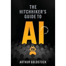 (영문도서) The Hitchhiker's Guide to AI: A Handbook for All Paperback, Pan MacMillan, English, 9781770108967