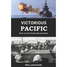 (영문도서)Victorious Pacific: Book 14 of the Pacific Alternate Series Paperback, Independently Published, English, 9798270757328