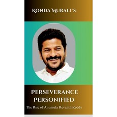 (영문도서) Perseverance Personified: The Rise of Anumula Revanth Reddy Hardcover, Notion Press, English, 9798894469317