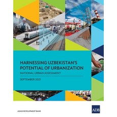 (영문도서) Harnessing Uzbekistan's Potential of Urbanization: National Urban Assessment Paperback, Asian Development Bank, English, 9789292690311