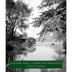 (영문도서)Calvert Vaux: Landscape Architect Paperback, Library of American Landsca..., English, 9781952620416