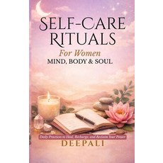 (영문도서)Self-Care Rituals for Women: Mind Body & Soul Daily Practices to Heal Recharge... Paperback, Independently Published, English, 9798242653481