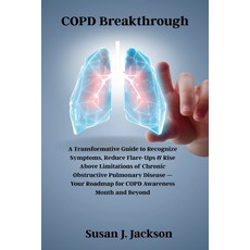 (英文圖書)COPD Breakthrough: A Transformative Guide to Recognize Symptoms Reduce Flare-Up... 平裝版, Independently Published, 英文
