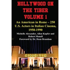 (英文圖書)Hollywood on the Tiber Vol. 1: An American in Rome - 250 U.S. Actors in Italian... 平裝版, BearManor Media, 英文