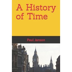 (영문도서) A History of Time Paperback, Independently Published, English, 9781079568912