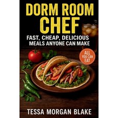 (영문도서)Dorm Room Chef: Fast Cheap Delicious Meals Anyone Can Make Paperback, Independently Published, English, 9798276835044