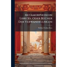 (英文圖書)Metamorphoseon Libri Xv. Oder Bücher Der Verwandelungen： Mit Teutschen Anm. ...：... 平裝版, Nabu Press, 英文