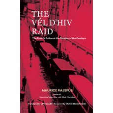 (영문도서) The Vél d'Hiv Raid: The French Police at the Service of the Gestapo Paperback, Doppelhouse Press, English, 9780997818468